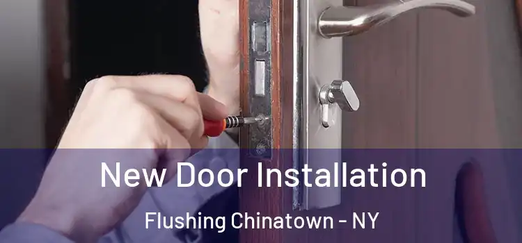 New Door Installation Flushing Chinatown - NY