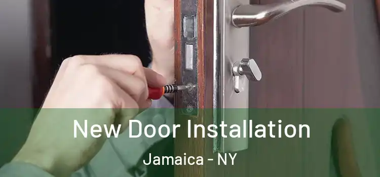 New Door Installation Jamaica - NY