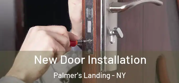 New Door Installation Palmer's Landing - NY
