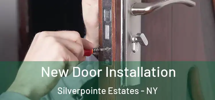 New Door Installation Silverpointe Estates - NY