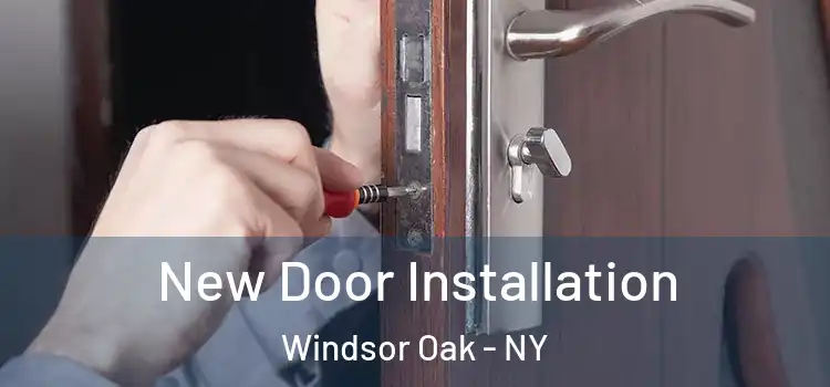 New Door Installation Windsor Oak - NY