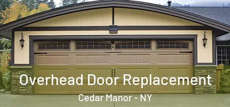  Overhead Door Replacement Cedar Manor - NY