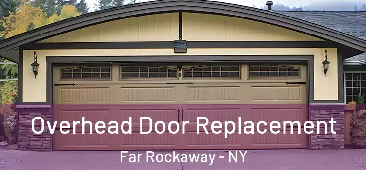  Overhead Door Replacement Far Rockaway - NY