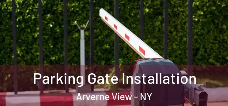 Parking Gate Installation Arverne View - NY