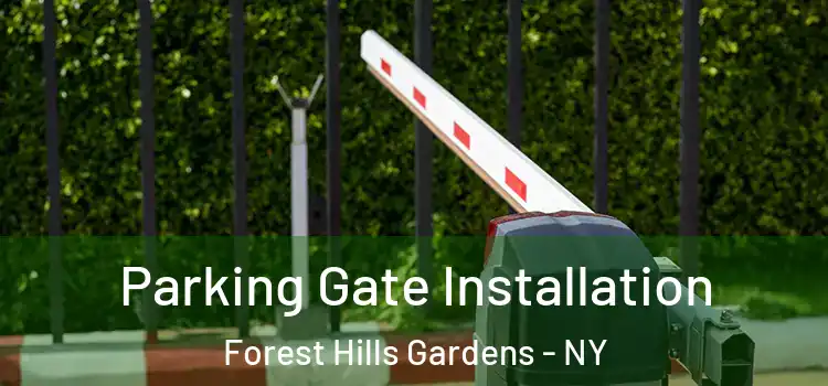 Parking Gate Installation Forest Hills Gardens - NY