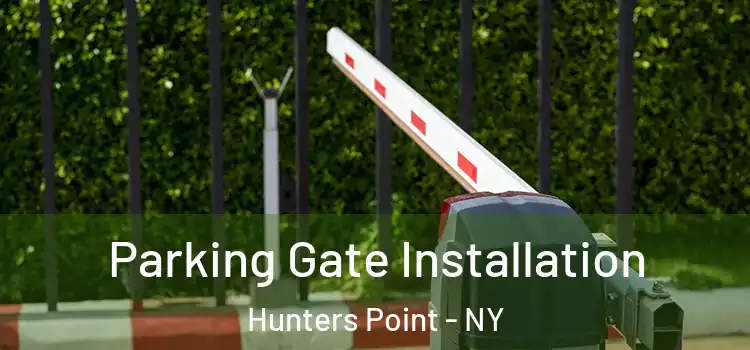 Parking Gate Installation Hunters Point - NY