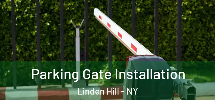 Parking Gate Installation Linden Hill - NY