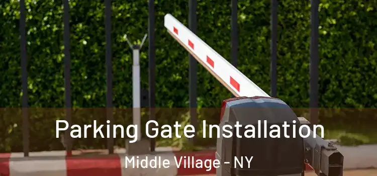  Parking Gate Installation Middle Village - NY