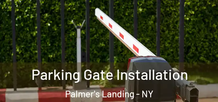 Parking Gate Installation Palmer's Landing - NY