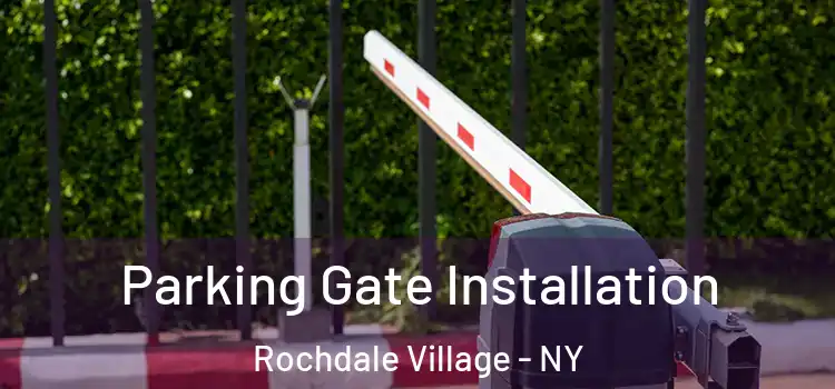 Parking Gate Installation Rochdale Village - NY