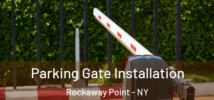 Parking Gate Installation Rockaway Point - NY