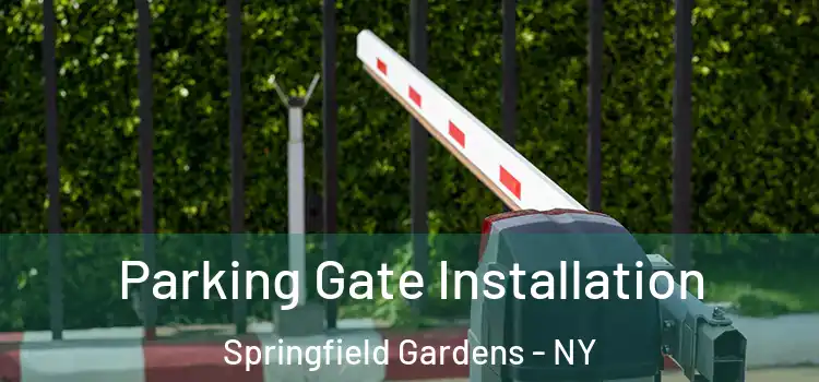 Parking Gate Installation Springfield Gardens - NY