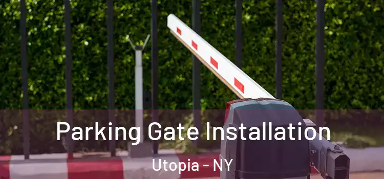  Parking Gate Installation Utopia - NY