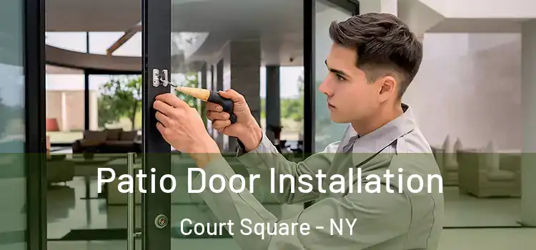 Patio Door Installation Court Square - NY