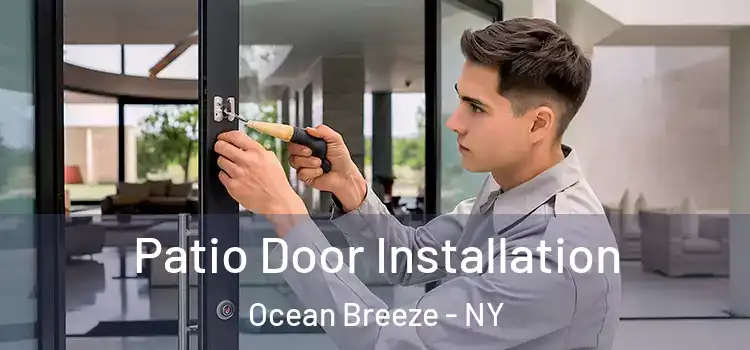  Patio Door Installation Ocean Breeze - NY