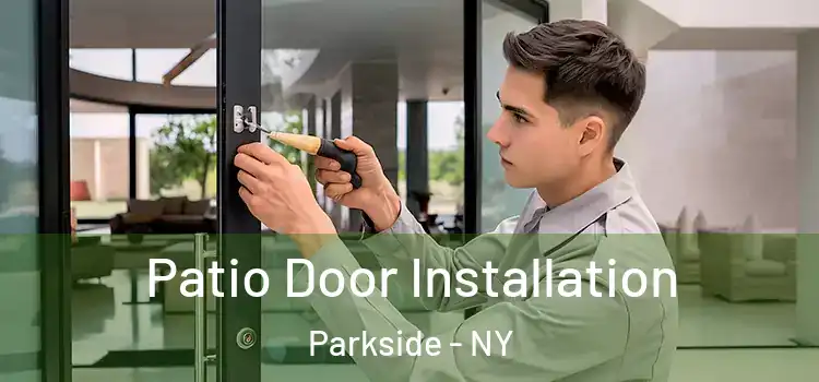 Patio Door Installation Parkside - NY
