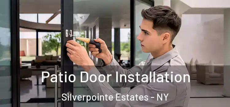 Patio Door Installation Silverpointe Estates - NY
