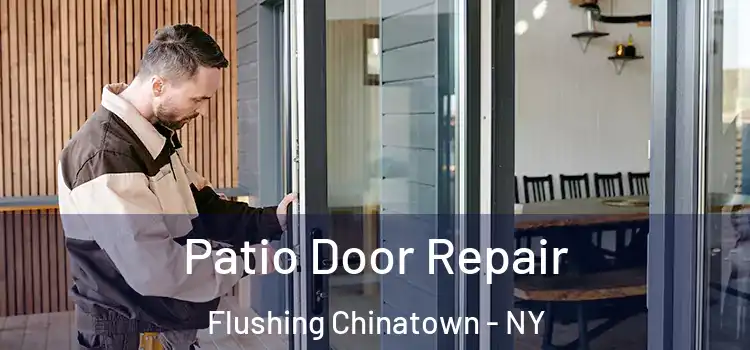  Patio Door Repair Flushing Chinatown - NY