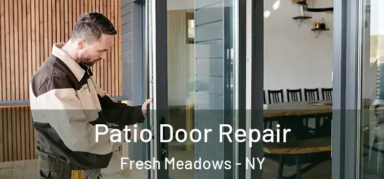 Patio Door Repair Fresh Meadows - NY