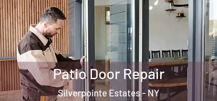  Patio Door Repair Silverpointe Estates - NY