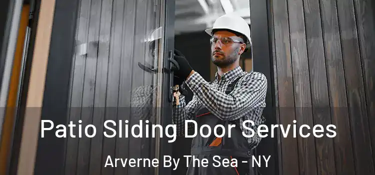 Patio Sliding Door Services Arverne By The Sea - NY