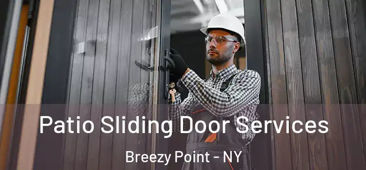  Patio Sliding Door Services Breezy Point - NY