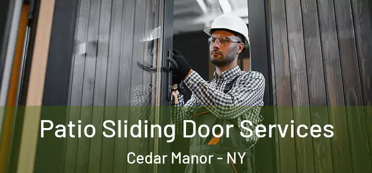 Patio Sliding Door Services Cedar Manor - NY