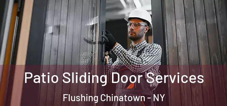 Patio Sliding Door Services Flushing Chinatown - NY