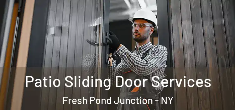  Patio Sliding Door Services Fresh Pond Junction - NY