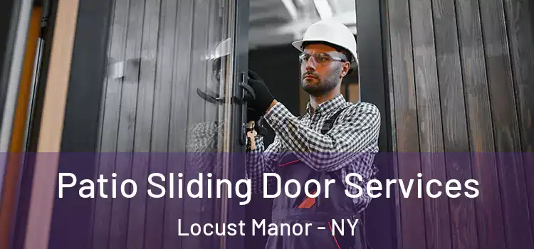 Patio Sliding Door Services Locust Manor - NY