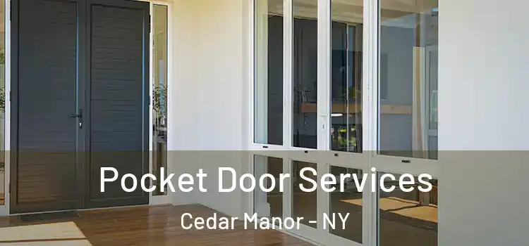 Pocket Door Services Cedar Manor - NY