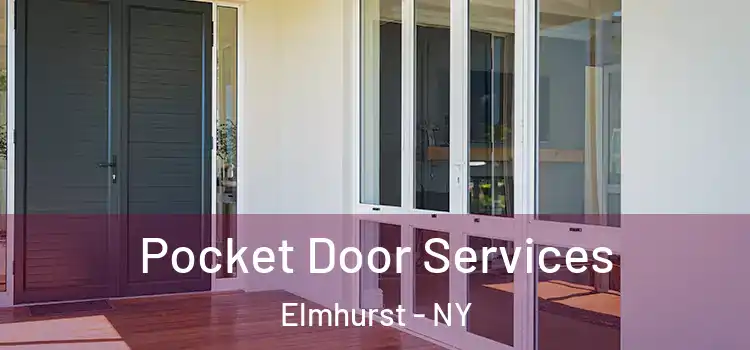 Pocket Door Services Elmhurst - NY