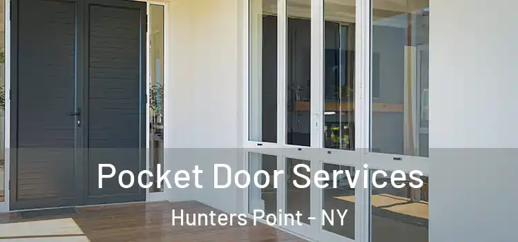  Pocket Door Services Hunters Point - NY
