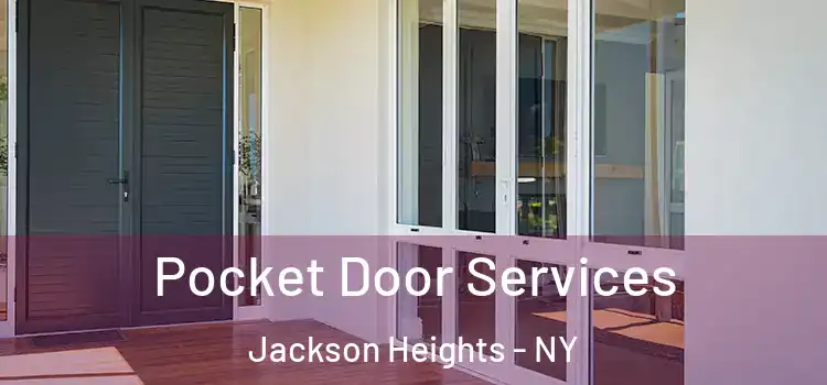 Pocket Door Services Jackson Heights - NY