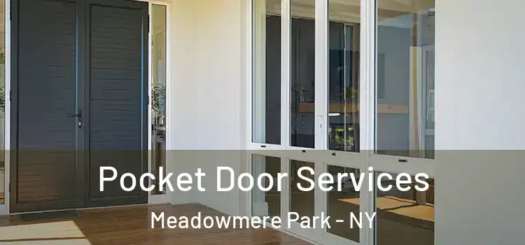 Pocket Door Services Meadowmere Park - NY