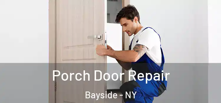  Porch Door Repair Bayside - NY