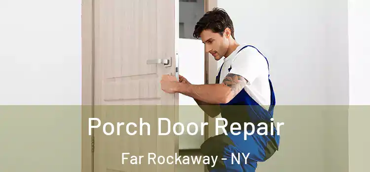  Porch Door Repair Far Rockaway - NY