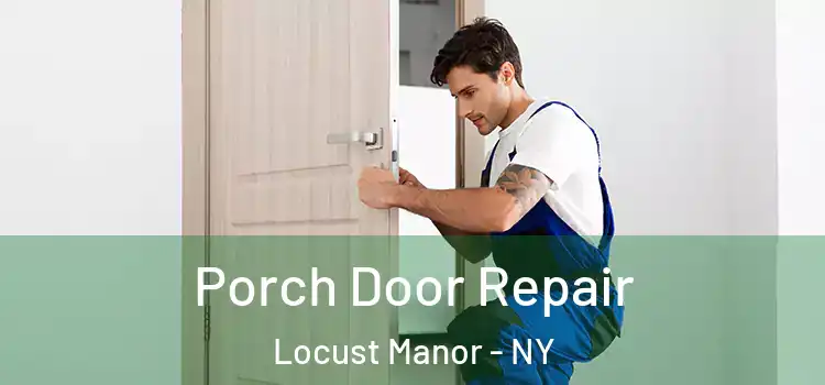  Porch Door Repair Locust Manor - NY