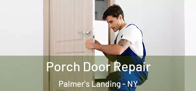  Porch Door Repair Palmer's Landing - NY