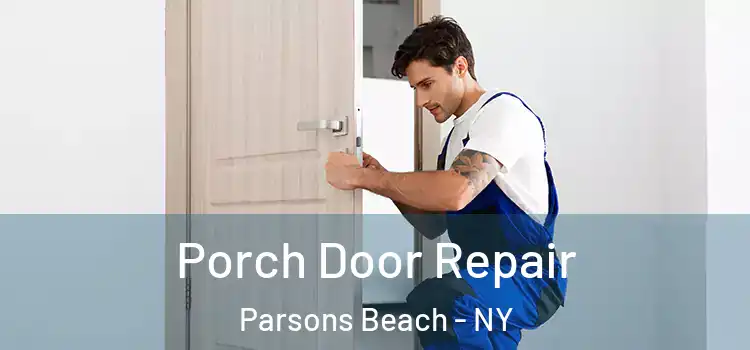  Porch Door Repair Parsons Beach - NY