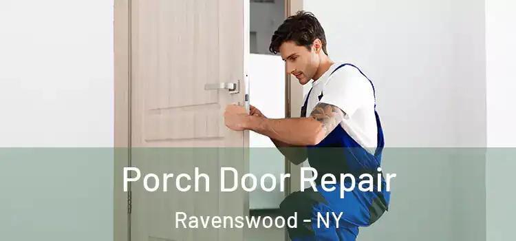  Porch Door Repair Ravenswood - NY
