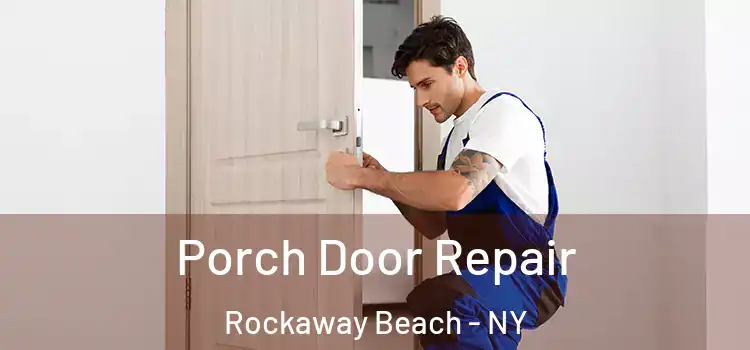  Porch Door Repair Rockaway Beach - NY