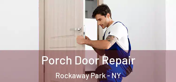  Porch Door Repair Rockaway Park - NY