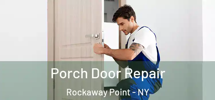  Porch Door Repair Rockaway Point - NY