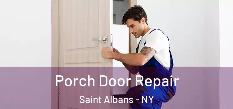  Porch Door Repair Saint Albans - NY