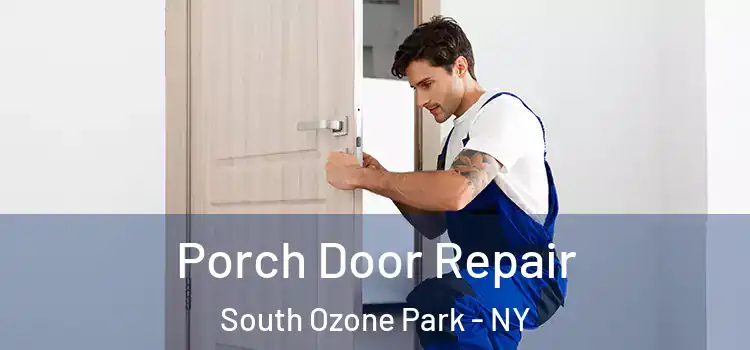  Porch Door Repair South Ozone Park - NY
