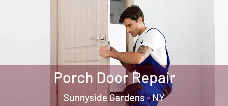  Porch Door Repair Sunnyside Gardens - NY