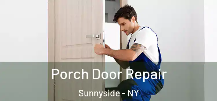  Porch Door Repair Sunnyside - NY