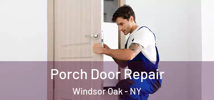  Porch Door Repair Windsor Oak - NY
