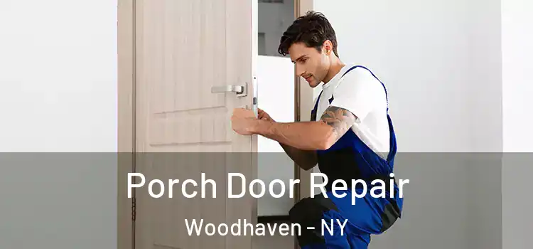  Porch Door Repair Woodhaven - NY